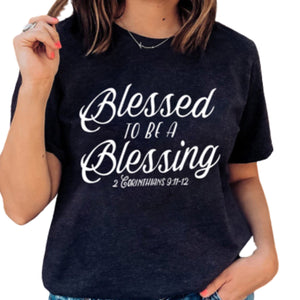 “Blessed to be a Blessing” Womens Graphic Tee Shirt
