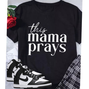 “This Mama Prays” Graphic Tee Shirt